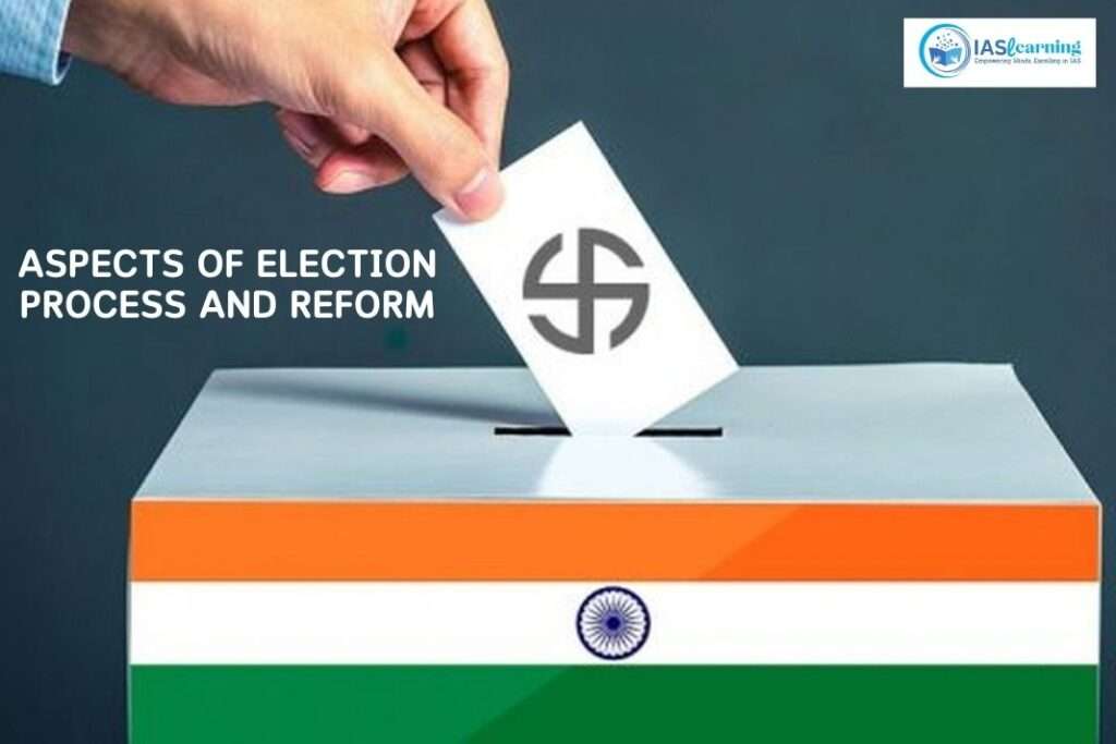 Aspects of the Election Process and Reform in India