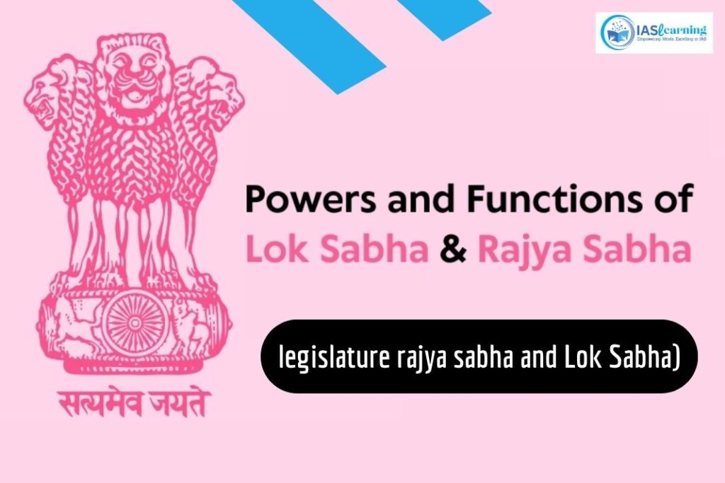 Lok Sabha and Rajya Sabha