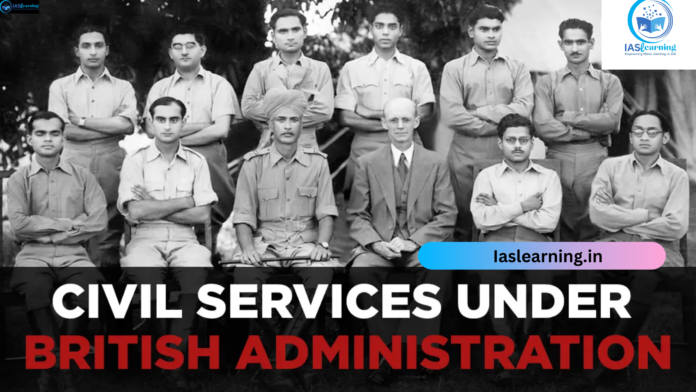 Evolution of Civil Services During British Times