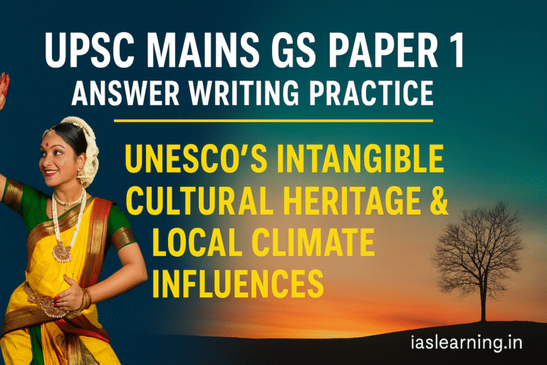 UPSC Mains GS Paper 1 Answer Writing Practice: UNESCO’s Intangible Cultural Heritage & Social Media Ban for Under-16